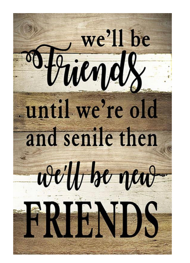 We'll be friends/Old & Senile, Box Sign