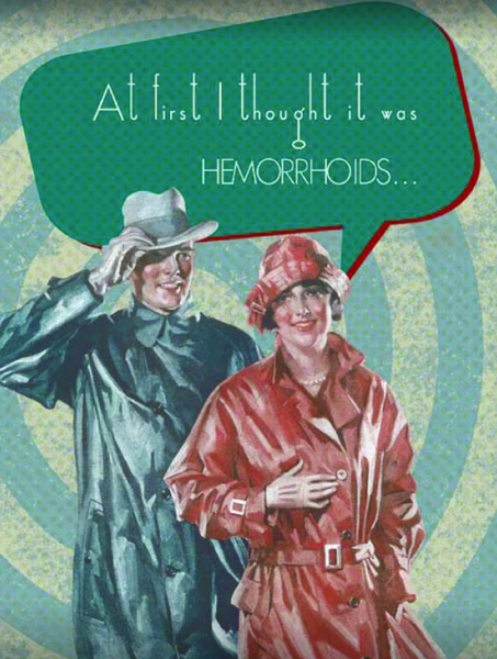 At first I thought it was hemorrhoids...