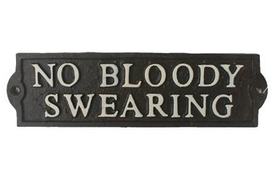 No Bloody Swearing, Sign-Cast Iron