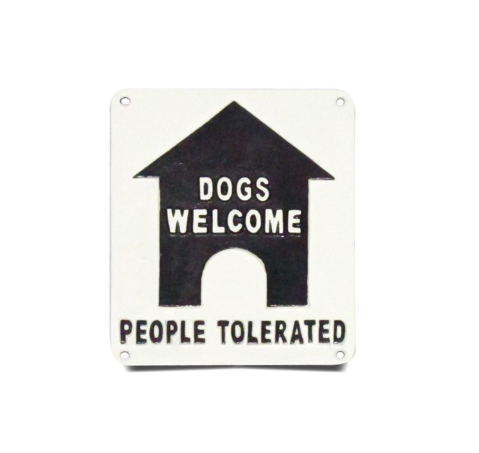 Dogs Welcome, People Tolerated Plaque, Cast Iron